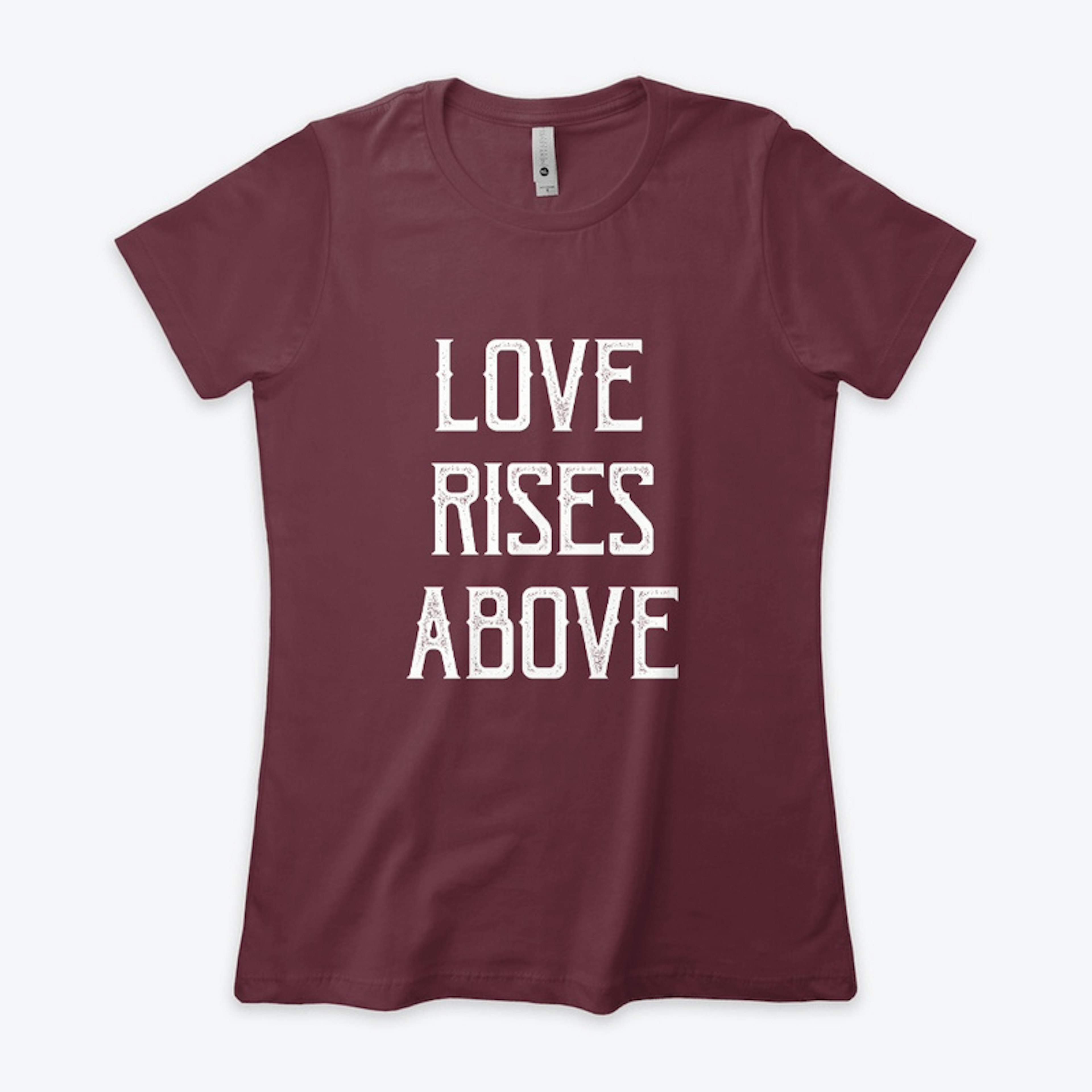 Love Rises Above | Soulful Tee